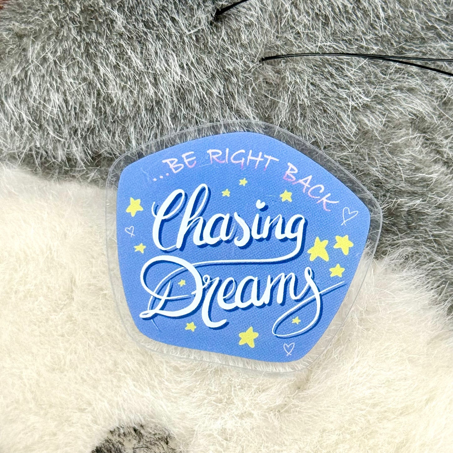 Pin's acrylique - BRB Chasing Dreams
