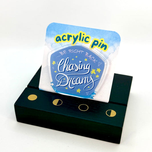 Pin's acrylique - BRB Chasing Dreams